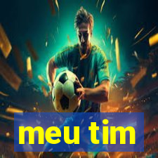 meu tim